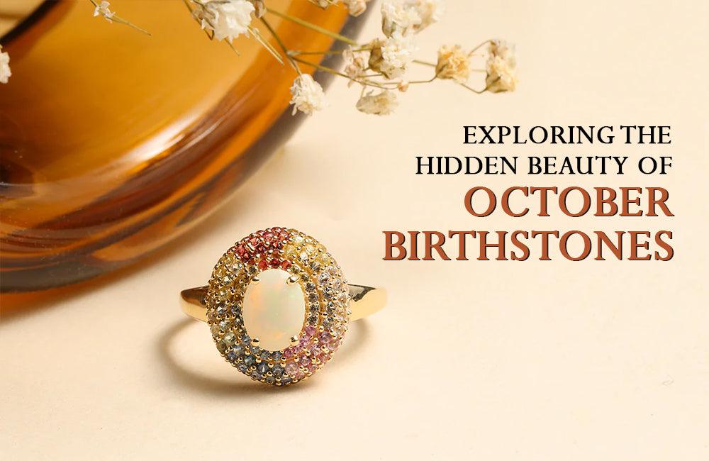 Exploring The Hidden Beauty of October Birthstones - YoTreasure